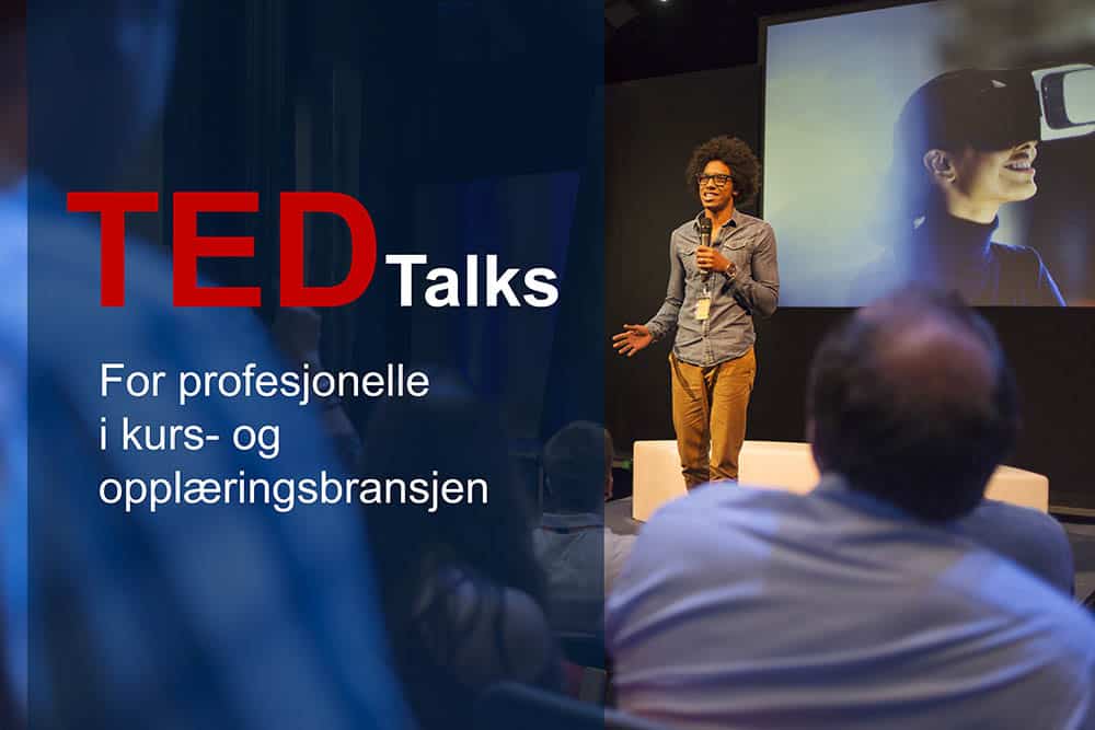 «Må-se» TED Talks for profesjonelle i kurs- og opplæringsbransjen