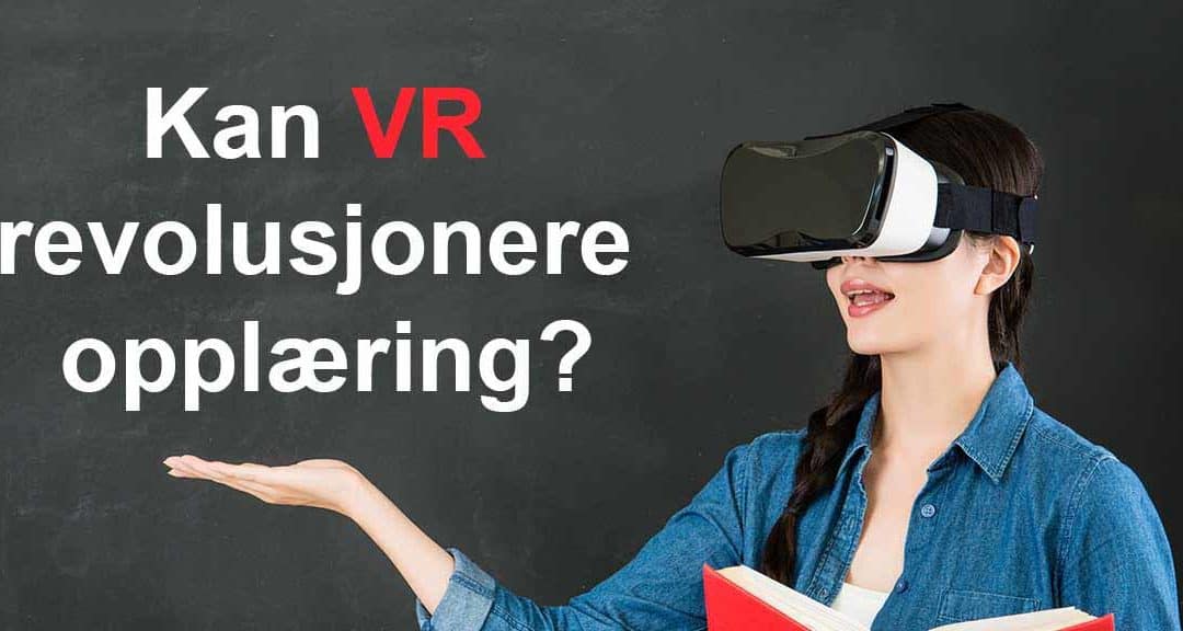 Kan VR revolusjonere opplæring?