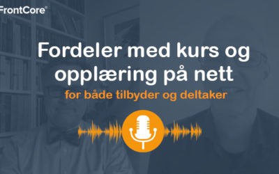 Fordeler ved kurs og opplæring på nett – både for tilbyder og deltaker